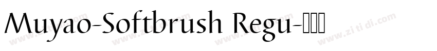 Muyao-Softbrush Regu字体转换